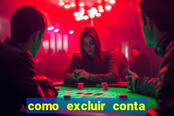 como excluir conta de jogos de aposta